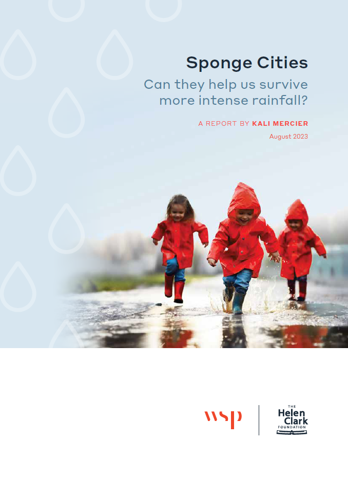 Cover of Sponge Cities report, produced by The Helen Clark Foundation in partnership with WSP New Zealand